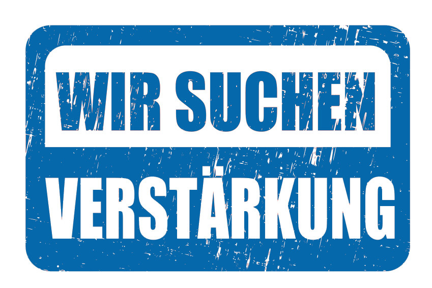 Wir suchen Verstärkung